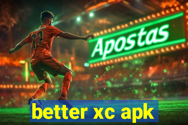 better xc apk